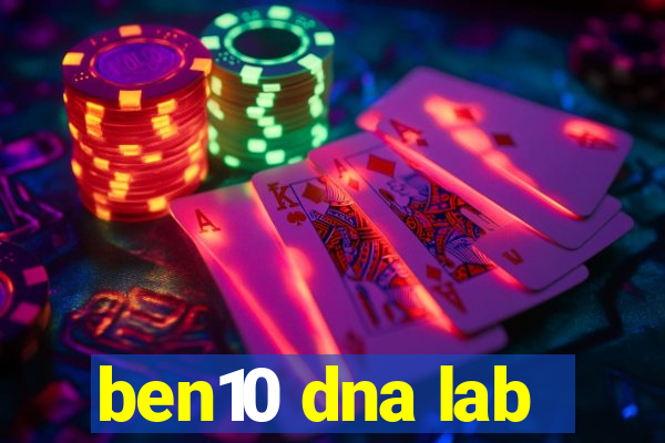 ben10 dna lab